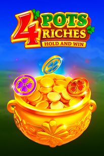 4 Pots Riches: Hold and Win
